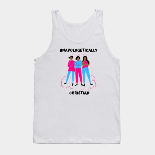 Unapologetically Christian Faith Based Tank Top